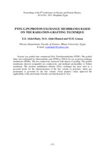 Proceedings of the 8th Conference on Nuclear and Particle Physics, 20-24 Nov. 2011, Hurghada, Egypt PTFE-G-PS PROTON EXCHANGE MEMBRANES BASED ON THE RADIATION-GRAFTING TECHNIQUE E.E. Abdel-Hady, M.O. Abdel-Hamed and M.M.