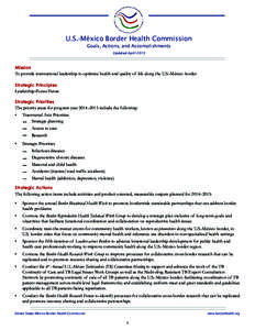 U.S.-México Border Health Commission Goals, Actions, and Accomplishments Updated April 2015 Mission To provide international leadership to optimize health and quality of life along the U.S.-México border