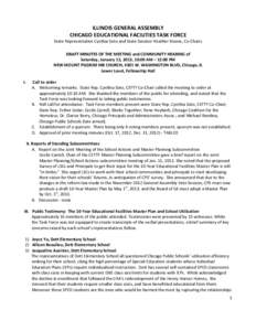 ILLINOIS GENERAL ASSEMBLY CHICAGO EDUCATIONAL FACILITIES TASK FORCE State Representative Cynthia Soto and State Senator Heather Steans, Co-Chairs DRAFT MINUTES OF THE MEETING and COMMUNITY HEARING of Saturday, January 12