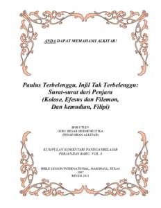 ANDA DAPAT MEMAHAMI ALKITAB!  Paulus Terbelenggu, Injil Tak Terbelenggu: Surat-surat dari Penjara (Kolose, Efesus dan Filemon, Dan kemudian, Filipi)