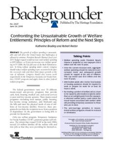 NoJune 24, 2010 Confronting the Unsustainable Growth of Welfare Entitlements: Principles of Reform and the Next Steps Katherine Bradley and Robert Rector