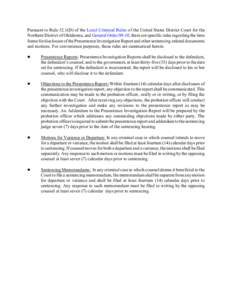 Pursuant to Rule 32.1(D) of the Local Criminal Rules of the United States District Court for the Northern District of Oklahoma, and General Order 09-10, there are specific rules regarding the time frame for disclosure of