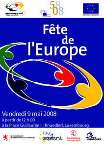 Commission européenne  Vendredi 9 mai 2008 à partir de12 h 00 à la Place Guillaume II (Knuedler), Luxembourg