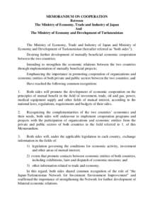 MEMORANDUM ON COOPERATION Between The Ministry of Economy, Trade and Industry of Japan And The Ministry of Economy and Development of Turkmenistan