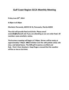 Gulf Coast Region SCCA Monthly Meeting Friday June 20th, 2014 6:30pm to 8:30pm Manheim Pensacola, 6359 N W St, Pensacola, Florida[removed]The club will provide food and drinks. Please email [removed] if you ar