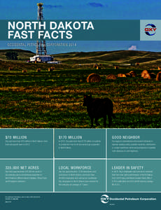 NORTH DAKOTA FAST FACTS OCCIDENTAL PETROLEUM CORPORATION 2014 Drilling rig at Oxy’s operations in the Williston Basin, North Dakota