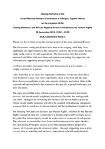 Closing Remarks of the United Nations Resident Coordinator in Ethiopia, Eugene Owusu on the occasion of the Closing Plenary of the African Regional Forum on Business and Human Rights 18 September 2014, 12:00 – 13:00 EC