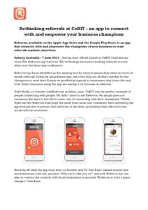 Rethinking referrals at CeBIT - an app to connect with and empower your business champions Referron, available on the Apple App Store and the Google Play Store, is an app that connects with and empowers the champions of 