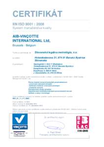 CERTIFIKÁT EN ISO 9001 : 2008 Systém manažérstva kvality AIB-VINÇOTTE INTERNATIONAL Ltd,