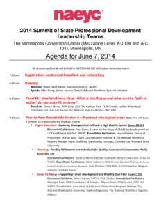 2014 Summit of State Professional Development Leadership Teams The Minneapolis Convention Center (Mezzanine Level, A-J 100 and A-C 101); Minneapolis, MN  Agenda for June 7, 2014