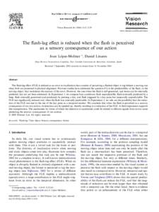 Vision Research–2129 www.elsevier.com/locate/visres The flash-lag effect is reduced when the flash is perceived as a sensory consequence of our action Joan Lo´pez-Moliner *, Daniel Linares