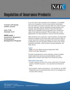 Regulation of Insurance Products 3-week self-study online course July 7-28 October 6-27 APIR Level •
