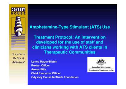 Amphetamine-Type Stimulant (ATS) Use Treatment Protocol: An intervention developed for the use of staff and clinicians working with ATS clients in Therapeutic Communities Lynne Magor-Blatch