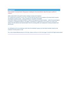 Nepotism I am a trustee in my local district. My spouse is employed in the school district. Does this cause a conflict of interest? Idaho code[removed]is the specific statute relating to schools and nepotism. It is unlawf