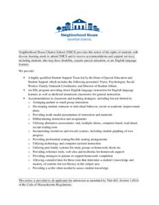 Neighborhood House Charter School (NHCS) provides this notice of the rights of students with diverse learning needs to attend NHCS and to receive accommodations and support services, including students who may have disab