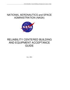 NASA Reliability Centered Building and Equipment Acceptance Guide  NATIONAL AERONAUTICS and SPACE ADMINISTRATION (NASA)  RELIABILITY CENTERED BUILDING