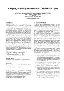 Sheepdog: Learning Procedures for Technical Support Tessa Lau, Lawrence Bergman, Vittorio Castelli, Daniel Oblinger IBM T.J. Watson Research Center P.O. Box 704 Yorktown Heights, NYUSA