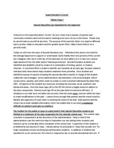 Superintendent’s Corner “White Paper” Special Education Law Explained for the layperson Welcome to the Superintendent’s Corner! By now I have met a number of parents and community members and look forward to meet