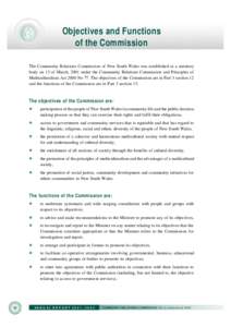 Objectives and Functions of the Commission The Community Relations Commission of New South Wales was established as a statutory body on 13 of March, 2001 under the Community Relations Commission and Principles of Multicu
