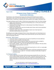 August 7, [removed]Express Lanes: Project Summary Construction Underway The 95 Express Lanes will expand and improve the existing I[removed]High Occupancy Vehicle (HOV)/Express Lanes system from the Edsall Road area in Fa