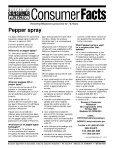 Pepper spray It is legal in Wisconsin for consumers to possess pepper spray made from oleoresin of capsicum (OC). Common questions about OC products and the law include: