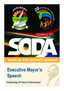 Executive Mayor’s Speech “Celebrating 20 Years of Democracy” STATE OF THE DISTRICT ADDRESS BY THE EXECUTIVE MAYOR OF THE