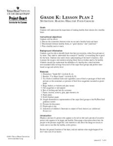 G rade K: L esson Plan 2  Nutrition: Making H ealthy F ood C hoices Goals Students will understand the importance of making healthy food choices for a healthy heart.