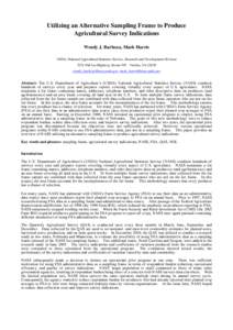 Utilizing an Alternative Sampling Frame to Produce Agricultural Survey Indications Wendy J. Barboza, Mark Harris USDA, National Agricultural Statistics Service, Research and Development Division 3251 Old Lee Highway, Roo