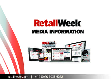 MEDIA INFORMATION  retail-week.com | +[removed]4222 2