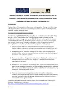 SEX ENTERTAINMENT VENUES: REGULATING WORKING CONDITIONS: AN Economic & Social Research Council Research (ESRC) Dissemination Project SUMMARY INFORMATION BRIEF: NOVEMBER 2011 OVERALL AIM The overall aim of the project is 