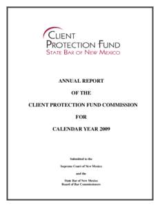 ANNUAL REPORT OF THE CLIENT PROTECTION FUND COMMISSION FOR CALENDAR YEAR 2009
