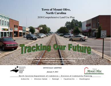 Town of Mount Olive, North Carolina 2030 Comprehensive Land Use Plan Prepared by the Mount Olive Vision Committee with assistance from the North Carolina Division of Community Planning