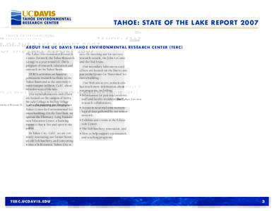 Tahoe: State of the L ake Report[removed]Ab o u t t h e U C Dav i s Ta h o e E n v ir o n m e n ta l R e s e a rc h C e n t e r ( TE R C ) The Tahoe Environmental Research Center (formerly the Tahoe Research Group) is a ye