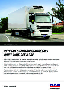 Adept Holdings DAF FAP LF55  VETERAN OWNER-OPERATOR SAYS DON’T WAIT, GET A DAF Most of us like to save the best for last. While that makes sense with dessert and movie climaxes, it doesn’t apply to trucks, says veter