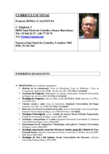 CURRICULUM VITAE Francesc ROMA i CASANOVAS C. Puigfred, [removed]Sant Martí de Centelles. Osona (Barcelona) Tel.: [removed][removed]A/e: [removed]