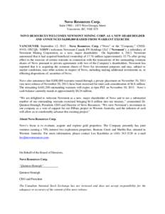 Novo Resources Corp. Suite 1980 – 1075 West Georgia Street Vancouver, BC, V6E 3C9 NOVO RESOURCES WELCOMES NEWMONT MINING CORP. AS A NEW SHAREHOLDER AND ANNOUNCES $4,800,000 RAISED FROM WARRANT EXERCISE VANCOUVER, Septe