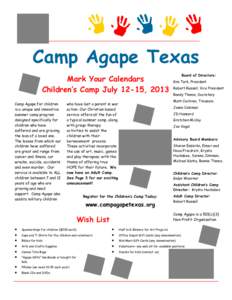 Camp Agape Texas Mark Your Calendars Children’s Camp July 12-15, 2013 Camp Agape for children is a unique and innovative summer camp program