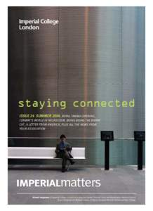 staying connected ISSUE 24 SUMMER 2004_ROYAL TANAKA OPENING_ CONWAY’S WORLD IN MICROCOSM_BOING BOING THE BIONIC CAT_A LETTER FROM AMERICA_PLUS ALL THE NEWS FROM YOUR ASSOCIATION