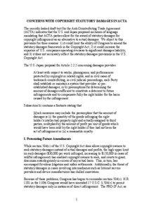 CONCERNS WITH COPYRIGHT STATUTORY DAMAGES IN ACTA The recently leaked draft text for the Anti-Counterfeiting Trade Agreement (ACTA) indicates that the U.S. and Japan proposed inclusion of language