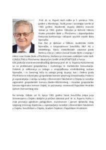 Prof. dr. sc. Rupert Huth rođen je 5. prosincagodine u Würzburgu. Studij prava i sociologije završio jegodine. Akademski stupanj doktora znanosti stekao jegodine. Obnašao je dužnost rektora Viso