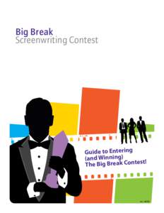 Big Break Screenwriting Contest Guide to Entering (and Winning) The Big Break Contest!