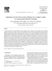 Forest Ecology and Management[removed]±285  Imputing tree-lists from aerial attributes for complex stands of south-eastern British Columbia By H. Temesgen, V.M. LeMay*, K.L. Froese, P.L. Marshall Department of For