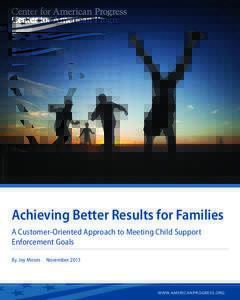 ASSOCIATED PRESS /MANU BRABO Achieving Better Results for Families A Customer-Oriented Approach to Meeting Child Support Enforcement Goals