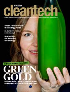 Invest In  A MAGAZINE ON SWEDISH ENVIRONMENTAL TECHNOLOGY FROM THE SWEDISH ENERGY AGENCY | 2012 Silent revolution in the energy world