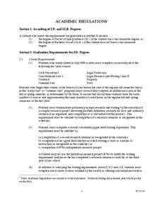 ACADEMIC REGULATIONS1 Section 1. Awarding of J.D. and LL.B. Degrees A student who meets the requirements for graduation is entitled to receive: (1) the degree of Doctor of Jurisprudence (J.D.), if the student has a bacca