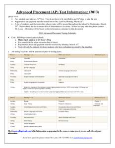 Advanced Placement (AP) Test Information: (2013) Quick Facts: Any student may take any AP Test. You do not have to be enrolled in and AP class to take the test. Registration and payment must be turned into to Mr. Lynn by