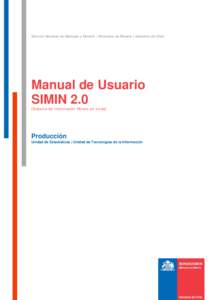 Servicio Nacional de Geología y Minería | Ministerio de Minería | Gobierno de Chile  Manual de Usuario SIMIN 2.0 [Sistema de Información Minera en Línea]