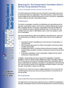 Balancing Act: The Compensation Committee’s Role in the Peer Group Selection Process By Bruce Greenblatt, Michelle Johnson and Sally LaFond This article examines the selection and use of executive compensation peer gro