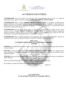 ACUERDO DE DUELO CONSIDERANDO: Que el día sábado 10 de mayo del 2014, lamentablemente dejó de existir en la ciudad de Tegucigalpa, M.D.C., quien en vida fuera la Abogada MIRIAM FLORENCIA ZAPATA MEJÍA. CONSIDERANDO: Q