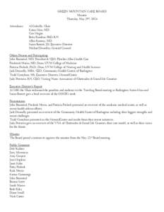 GREEN MOUNTAIN CARE BOARD Minutes Thursday, May 29th, 2014 Attendance:  Al Gobeille, Chair